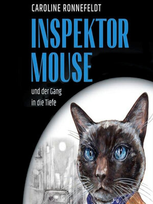 cover image of Inspektor Mouse und der Gang in die Tiefe--Inspektor Mouse, Band 1 (ungekürzt)